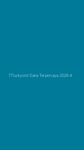 Tampilan Antarmuka Aplikasi 77luckyslot Dana Terpercaya 2026 - 4