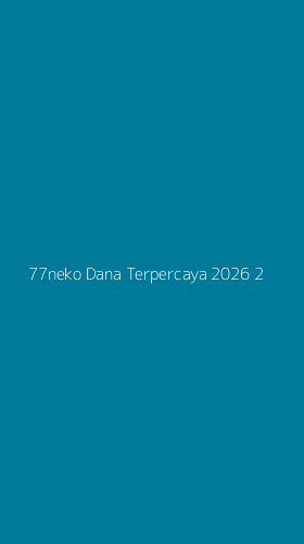Tampilan Antarmuka Aplikasi 77neko Dana Terpercaya 2026 - 2