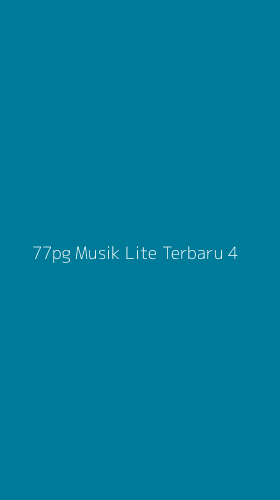 Tampilan Antarmuka Aplikasi 77pg Musik Lite Terbaru - 4