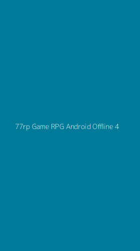 Tampilan Antarmuka Aplikasi 77rp Game Rpg Android Offline - 4