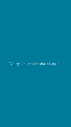 Tampilan Antarmuka Aplikasi 77singa Aplikasi Penghasil Uang - 2