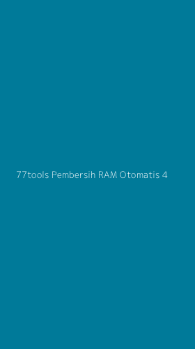 Tampilan Antarmuka Aplikasi 77tools Pembersih Ram Otomatis - 4
