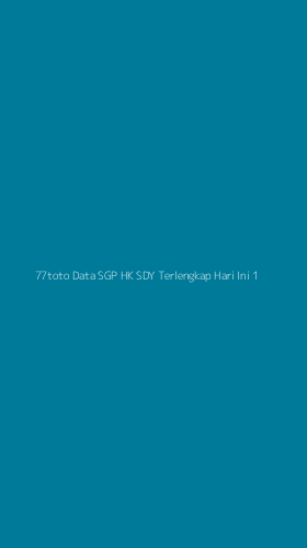 Tampilan Antarmuka Aplikasi 77toto Data Sgp Hk Sdy Terlengkap Hari Ini - 1
