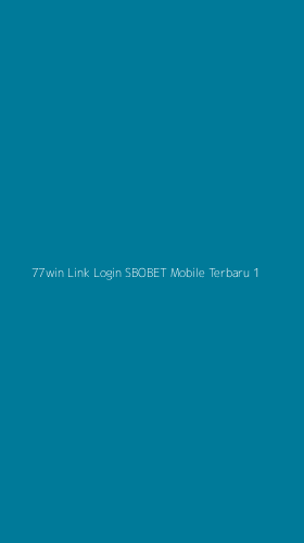 Tampilan Antarmuka Aplikasi 77win Link Login Sbobet Mobile Terbaru - 1