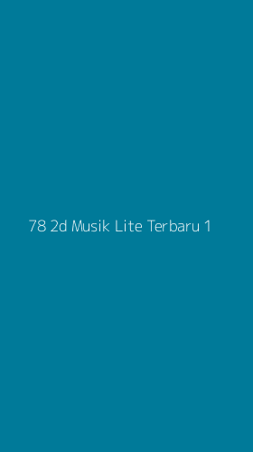 Tampilan Antarmuka Aplikasi 78 2d Musik Lite Terbaru - 1