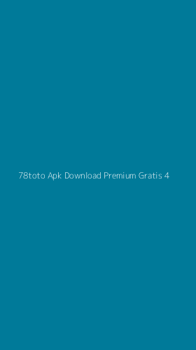 Tampilan Antarmuka Aplikasi 78toto Apk Download Premium Gratis - 4