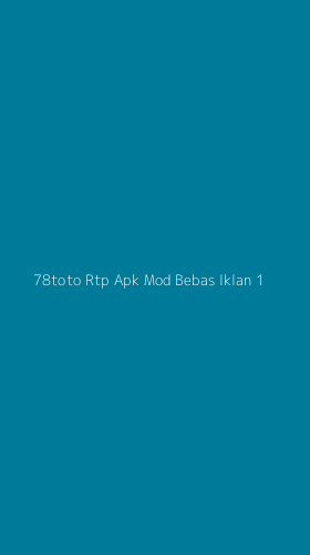 Tampilan Antarmuka Aplikasi 78toto Rtp Apk Mod Bebas Iklan - 1