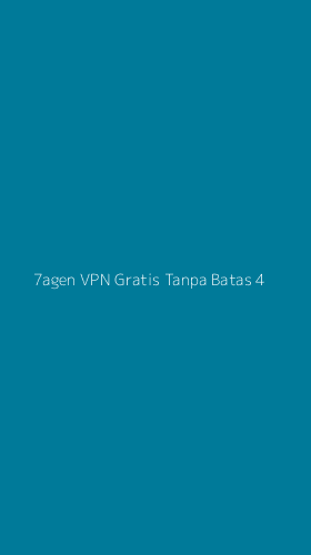 Tampilan Antarmuka Aplikasi 7agen Vpn Gratis Tanpa Batas - 4