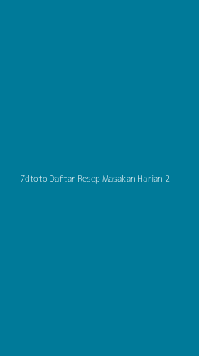 Tampilan Antarmuka Aplikasi 7dtoto Daftar Resep Masakan Harian - 2