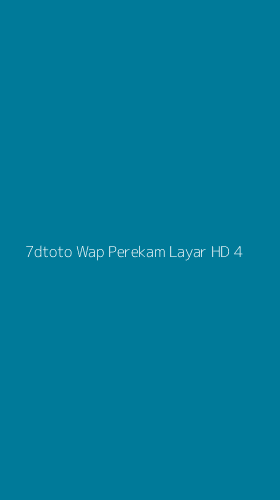 Tampilan Antarmuka Aplikasi 7dtoto Wap Perekam Layar Hd - 4