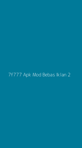 Tampilan Antarmuka Aplikasi 7f777 Apk Mod Bebas Iklan - 2