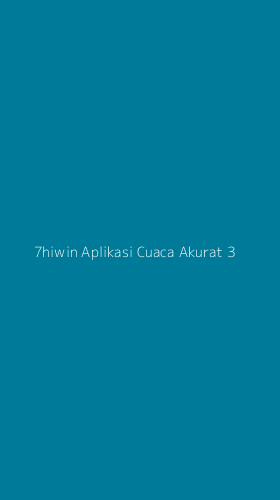Tampilan Antarmuka Aplikasi 7hiwin Aplikasi Cuaca Akurat - 3