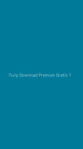 Tampilan Antarmuka Aplikasi 7svip Download Premium Gratis - 1