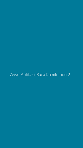 Tampilan Antarmuka Aplikasi 7wyn Aplikasi Baca Komik Indo - 2