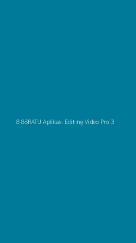 Tampilan Antarmuka Aplikasi 8 88ratu Aplikasi Editing Video Pro - 3