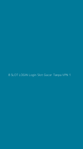 Tampilan Antarmuka Aplikasi 8 Slot Login Login Slot Gacor Tanpa Vpn - 1
