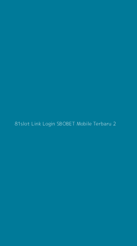 Tampilan Antarmuka Aplikasi 81slot Link Login Sbobet Mobile Terbaru - 2