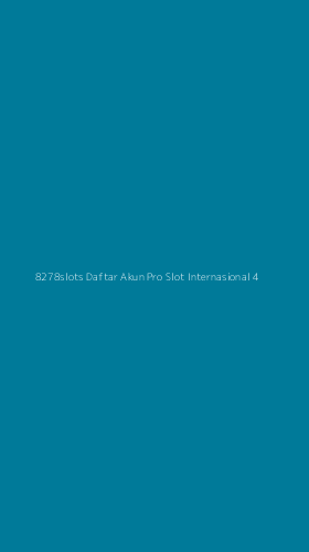 Tampilan Antarmuka Aplikasi 8278slots Daftar Akun Pro Slot Internasional - 4