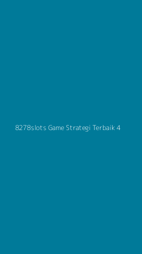 Tampilan Antarmuka Aplikasi 8278slots Game Strategi Terbaik - 4