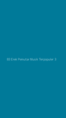 Tampilan Antarmuka Aplikasi 83 Erek Pemutar Musik Terpopuler - 3
