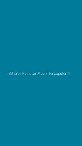 Tampilan Antarmuka Aplikasi 83 Erek Pemutar Musik Terpopuler - 4