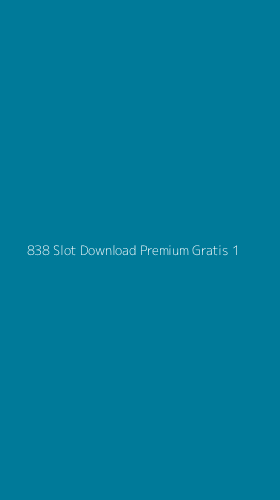 Tampilan Antarmuka Aplikasi 838 Slot Download Premium Gratis - 1