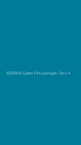 Tampilan Antarmuka Aplikasi 838win Game Petualangan Seru - 4