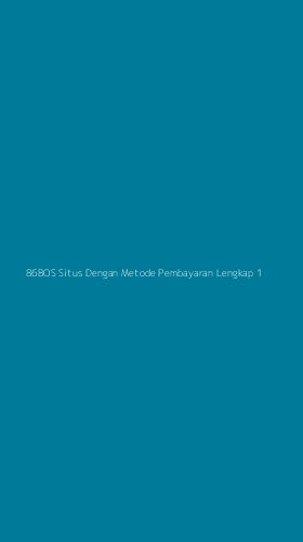 Tampilan Antarmuka Aplikasi 86bos Situs Dengan Metode Pembayaran Lengkap - 1