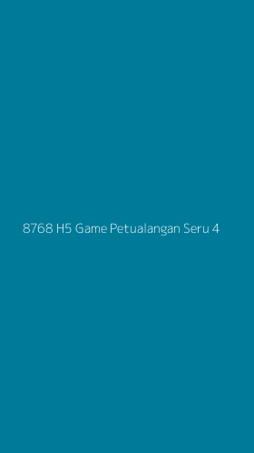 Tampilan Antarmuka Aplikasi 8768 H5 Game Petualangan Seru - 4