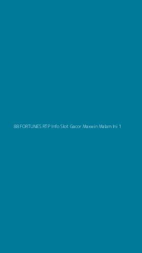 Tampilan Antarmuka Aplikasi 88 Fortunes Rtp Info Slot Gacor Maxwin Malam Ini - 1