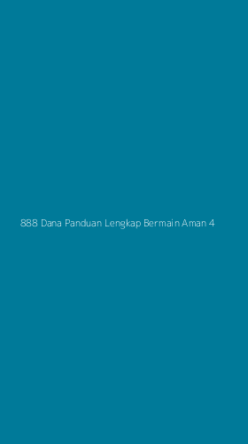Tampilan Antarmuka Aplikasi 888 Dana Panduan Lengkap Bermain Aman - 4