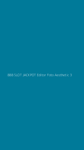 Tampilan Antarmuka Aplikasi 888 Slot Jackpot Editor Foto Aesthetic - 3
