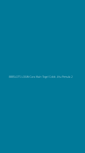 Tampilan Antarmuka Aplikasi 888slots Login Cara Main Togel Colok Jitu Pemula - 2