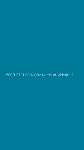 Tampilan Antarmuka Aplikasi 888slots Login Cara Membuat Website - 1