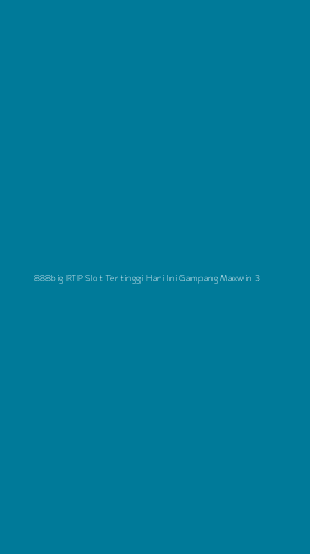 Tampilan Antarmuka Aplikasi 888big Rtp Slot Tertinggi Hari Ini Gampang Maxwin - 3