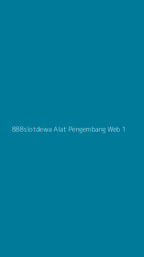 Tampilan Antarmuka Aplikasi 888slotdewa Alat Pengembang Web - 1