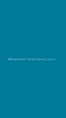 Tampilan Antarmuka Aplikasi 888vipbetslot Tutorial Server Linux - 4
