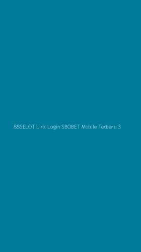 Tampilan Antarmuka Aplikasi 88selot Link Login Sbobet Mobile Terbaru - 3
