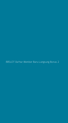 Tampilan Antarmuka Aplikasi 88slot Daftar Member Baru Langsung Bonus - 2