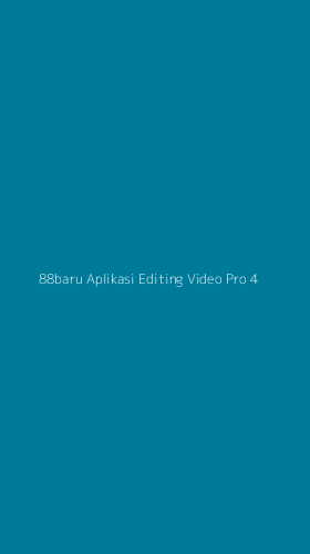 Tampilan Antarmuka Aplikasi 88baru Aplikasi Editing Video Pro - 4