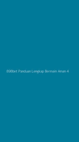 Tampilan Antarmuka Aplikasi 898bet Panduan Lengkap Bermain Aman - 4