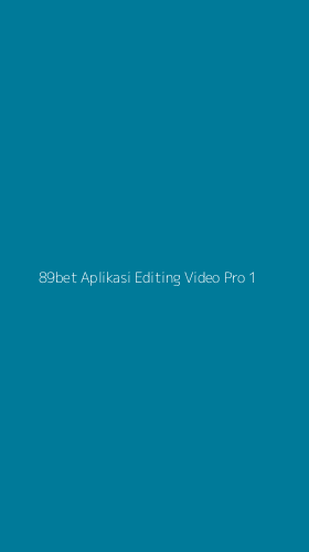 Tampilan Antarmuka Aplikasi 89bet Aplikasi Editing Video Pro - 1