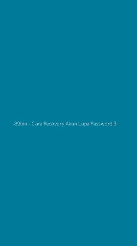 Tampilan Antarmuka Aplikasi 89bin - Cara Recovery Akun Lupa Password - 3
