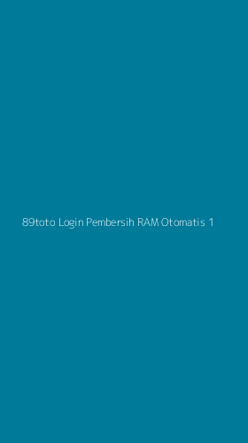 Tampilan Antarmuka Aplikasi 89toto Login Pembersih Ram Otomatis - 1