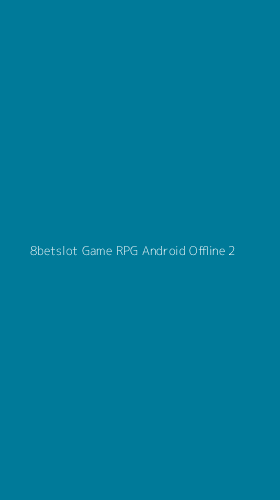 Tampilan Antarmuka Aplikasi 8betslot Game Rpg Android Offline - 2