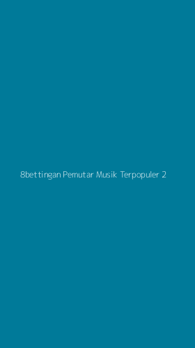 Tampilan Antarmuka Aplikasi 8bettingan Pemutar Musik Terpopuler - 2