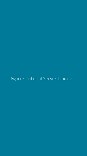 Tampilan Antarmuka Aplikasi 8gacor Tutorial Server Linux - 2