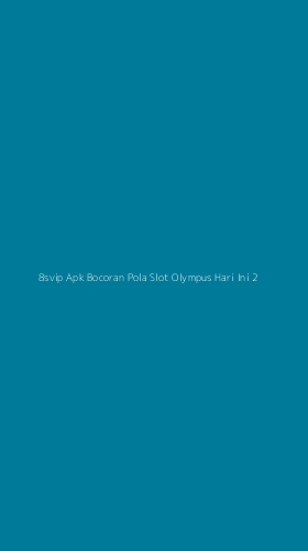 Tampilan Antarmuka Aplikasi 8svip Apk Bocoran Pola Slot Olympus Hari Ini - 2