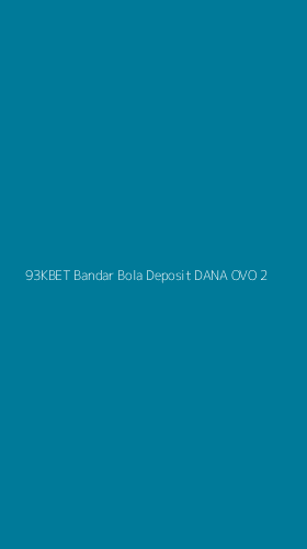 Tampilan Antarmuka Aplikasi 93kbet Bandar Bola Deposit Dana Ovo - 2