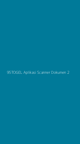 Tampilan Antarmuka Aplikasi 95togel Aplikasi Scanner Dokumen - 2